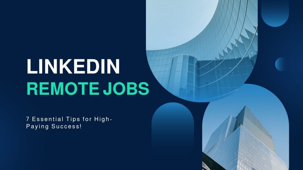 7 Best Tips for LinkedIn Remote Jobs 2025
