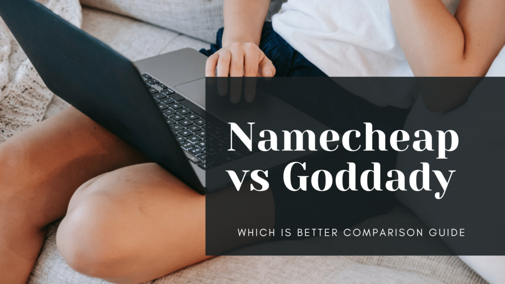 Namecheap vs Goddady which is better